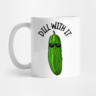 Dill With It Mug